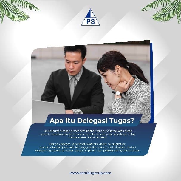 Delegasi Tugas: Kunci Efektivitas dalam Tim